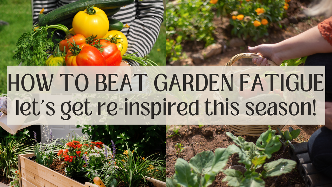 Tips for avoiding "Gardening Fatigue"
